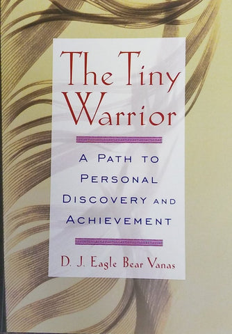 "The Tiny Warrior" | Book by D.J. Eagle Bear Vanas